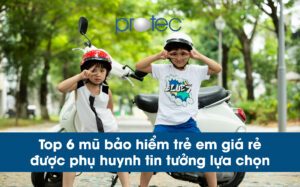 Top 6 mũ bảo hiểm trẻ em giá rẻ được phụ huynh tin tưởng lựa chọn